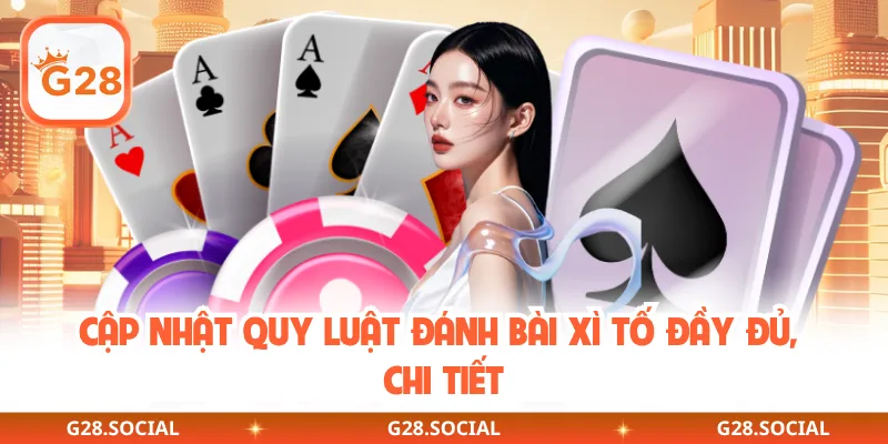 Cập nhật quy luật đánh bài xì tố đầy đủ, chi tiết