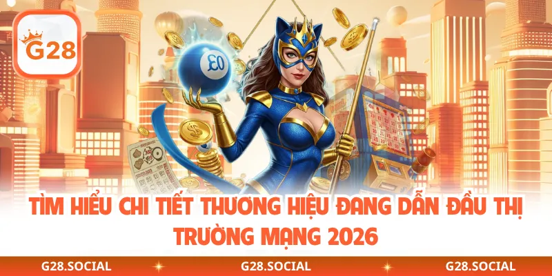 Tìm hiểu chi tiết thương hiệu đang dẫn đầu thị trường mạng 2026